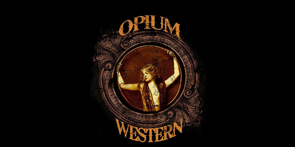 Opium-Western-1001 Dane Mulligan & Opium Western